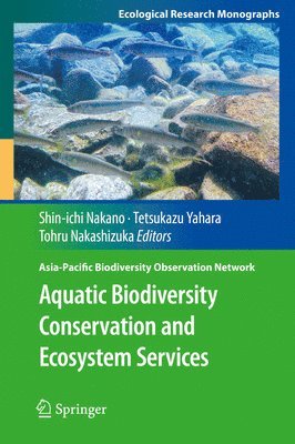 Shin-ichi Nakano, Tetsukazu Yahara, Tohru Nakashizuka, Shin-Ichi Nakano - Aquatic Biodiversity Conservation and Ecosystem Services, Inbunden