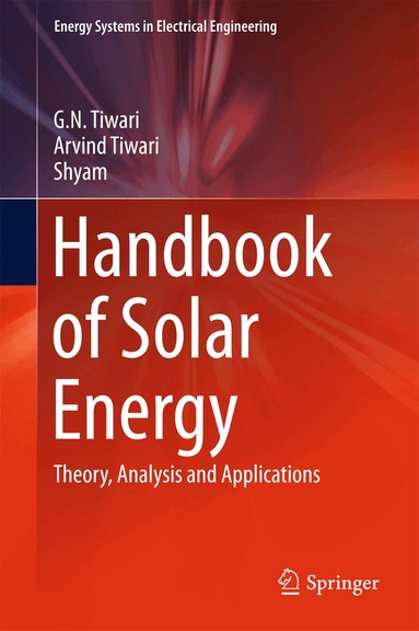 G. N. Tiwari, Arvind Tiwari, Shyam - Handbook of Solar Energy, Inbunden