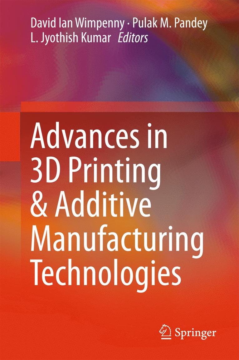 Advances in 3D Printing & Additive Manufacturing Technologies