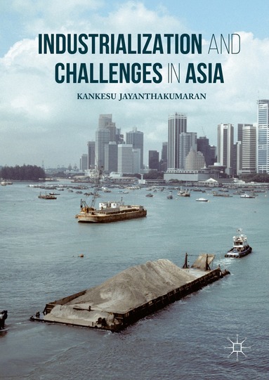 Kankesu Jayanthakumaran - Industrialization and Challenges in Asia, Inbunden