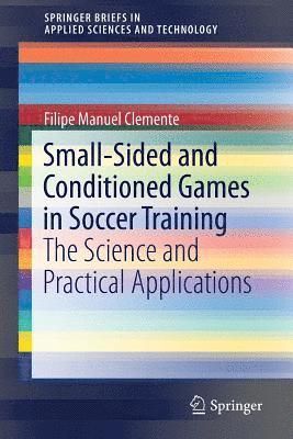 Small-Sided and Conditioned Games in Soccer Training 1