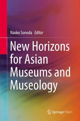 New Horizons for Asian Museums and Museology 1