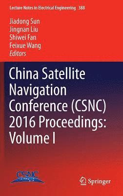 bokomslag China Satellite Navigation Conference (CSNC) 2016 Proceedings: Volume I