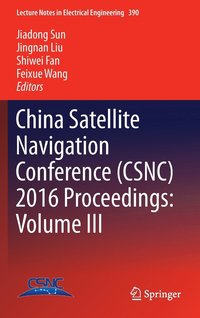 bokomslag China Satellite Navigation Conference (CSNC) 2016 Proceedings: Volume III