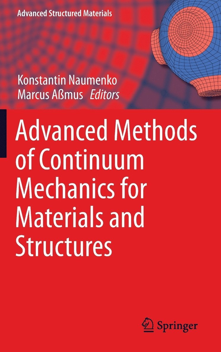 Konstantin Naumenko, Marcus Aßmus - Advanced Methods of Continuum Mechanics for Materials and Structures, Inbunden