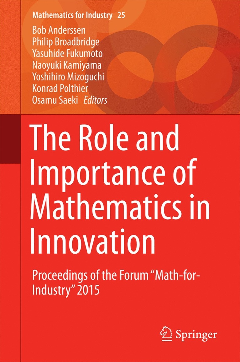 Bob Anderssen, Philip Broadbridge, Yasuhide Fukumoto, Naoyuki Kamiyama, Yoshihiro Mizoguchi, Konrad Polthier, Osamu Saeki - Role and Importance of Mathematics in Innovation, Inbunden