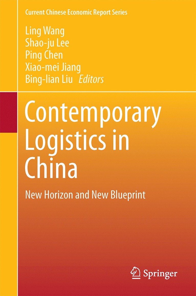 Ling Wang, Shao-ju Lee, Ping Chen, Xiao-mei Jiang, Bing-lian Liu, Shao-Ju Lee, Bing-Lian Liu, Xiao-Mei Jiang - Contemporary Logistics in China, Inbunden