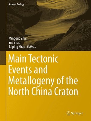 bokomslag Main Tectonic Events and Metallogeny of the North China Craton