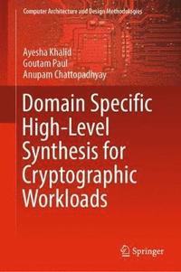 bokomslag Domain Specific High-Level Synthesis for Cryptographic Workloads