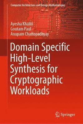 bokomslag Domain Specific High-Level Synthesis for Cryptographic Workloads