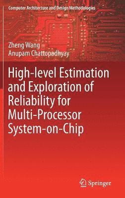 bokomslag High-level Estimation and Exploration of Reliability for Multi-Processor System-on-Chip