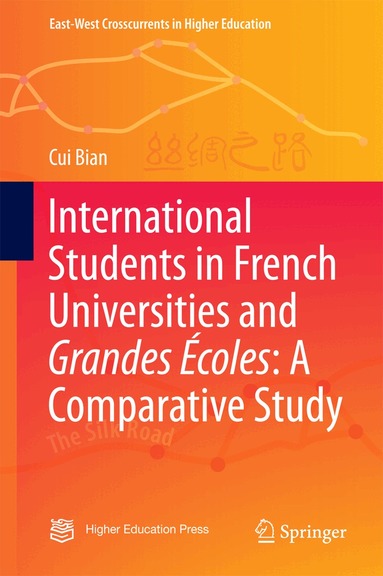 Cui Bian - International Students in French Universities and Grandes Écoles: A Comparative Study, Inbunden