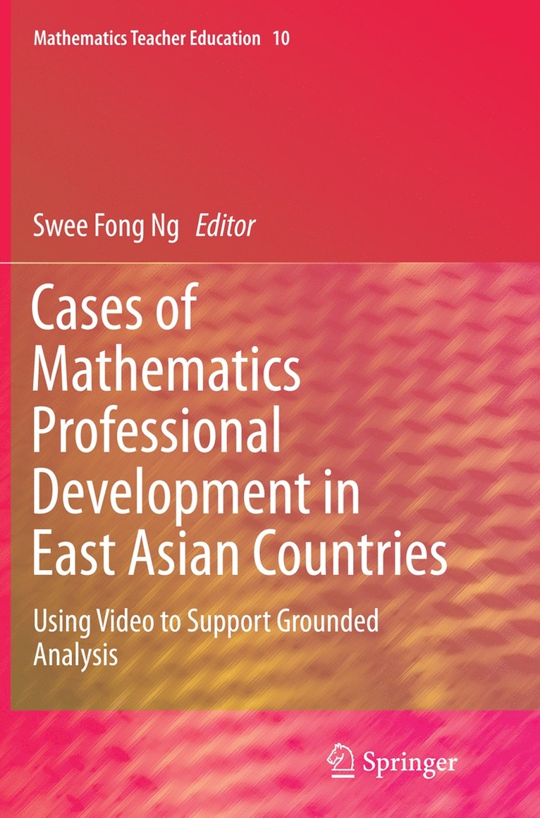 Swee Fong Ng - Cases of Mathematics Professional Development in East Asian Countries, Häftad