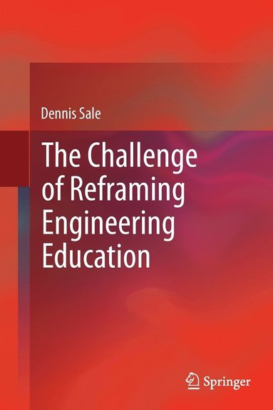 bokomslag The Challenge of Reframing Engineering Education