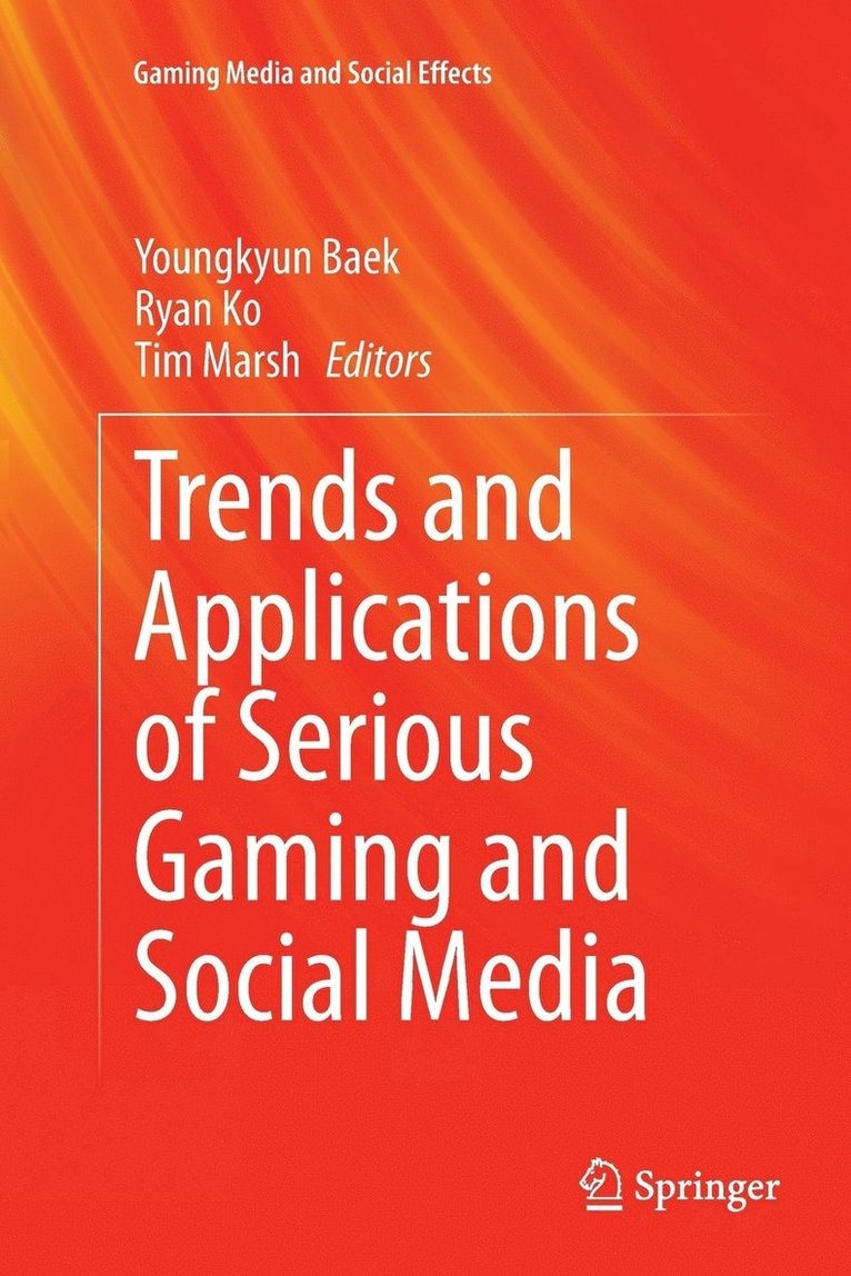 Trends and Applications of Serious Gaming and Social Media 1