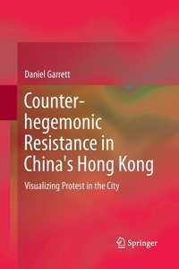 bokomslag Counter-hegemonic Resistance in China's Hong Kong
