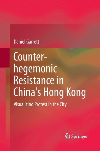 bokomslag Counter-hegemonic Resistance in China's Hong Kong
