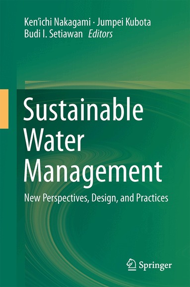 Ken’ichi Nakagami, Jumpei Kubota, Budi Indra Setiawan - Sustainable Water Management, Inbunden