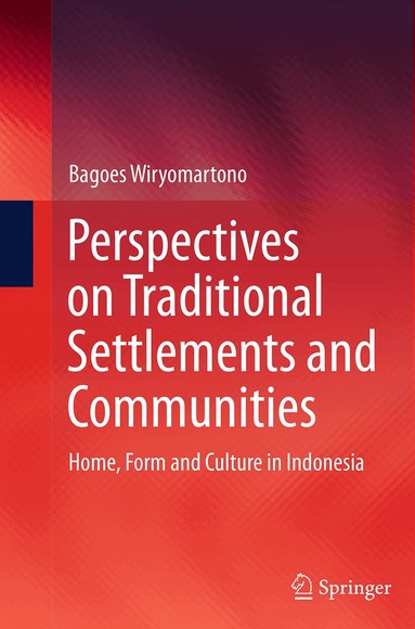 Bagoes Wiryomartono - Perspectives on Traditional Settlements and Communities, Häftad