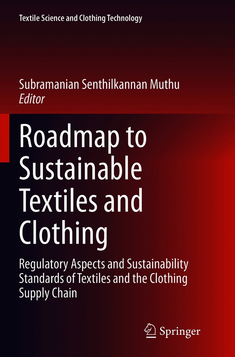 Subramanian Senthilkannan Muthu - Roadmap to Sustainable Textiles and Clothing, Häftad