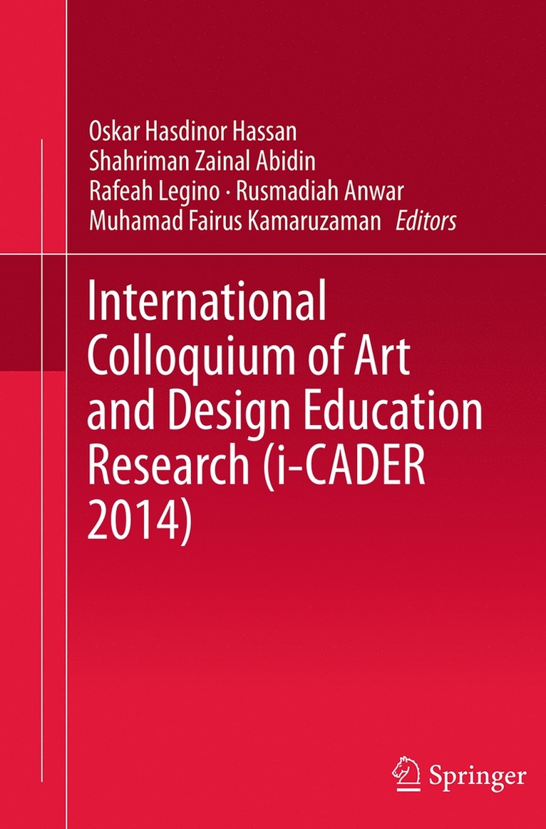 Oskar Hasdinor Hassan, Shahriman Zainal Abidin, Rafeah Legino, Rusmadiah Anwar, Muhamad Fairus Kamaruzaman - International Colloquium of Art and Design Education Research (i-CADER 2014), Häftad