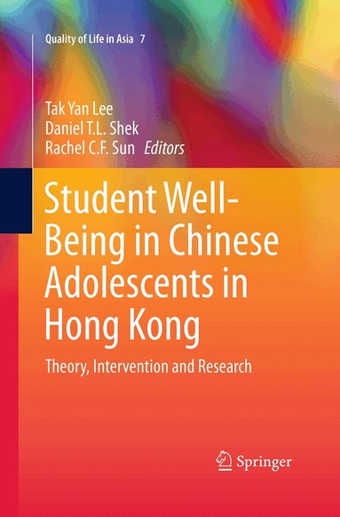 Tak Yan Lee, Daniel T.L. Shek, Rachel C. F. Sun - Student Well-Being in Chinese Adolescents in Hong Kong, Häftad