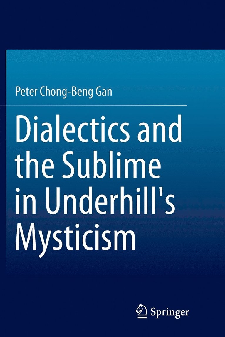 Dialectics and the Sublime in Underhill's Mysticism 1