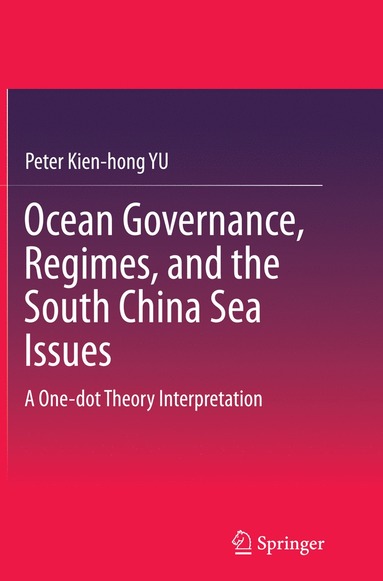 bokomslag Ocean Governance, Regimes, and the South China Sea Issues