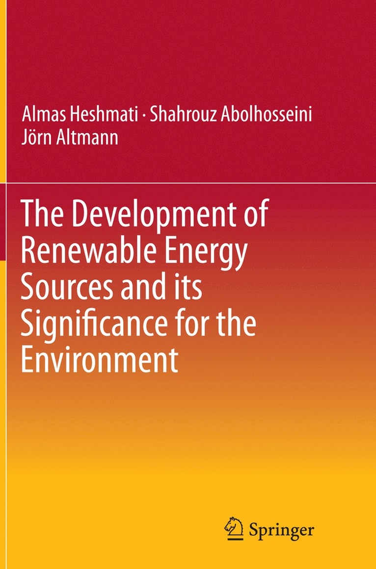 Almas Heshmati, Shahrouz Abolhosseini, Jörn Altmann - Development of Renewable Energy Sources and its Significance for the Environment, Häftad