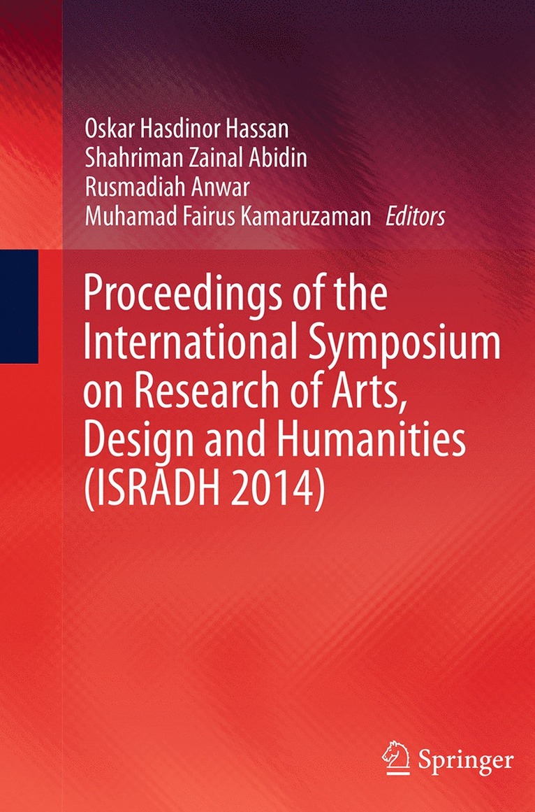 Oskar Hasdinor Hassan, Shahriman Zainal Abidin, Rusmadiah Anwar, Muhamad Fairus Kamaruzaman - Proceedings of the International Symposium on Research of Arts, Design and Humanities (ISRADH 2014), Häftad