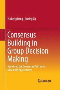 bokomslag Consensus Building in Group Decision Making