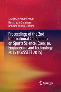 bokomslag Proceedings of the 2nd International Colloquium on Sports Science, Exercise, Engineering and Technology 2015 (ICoSSEET 2015)