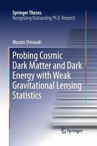 bokomslag Probing Cosmic Dark Matter and Dark Energy with Weak Gravitational Lensing Statistics