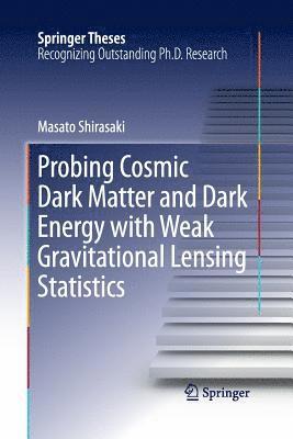 bokomslag Probing Cosmic Dark Matter and Dark Energy with Weak Gravitational Lensing Statistics