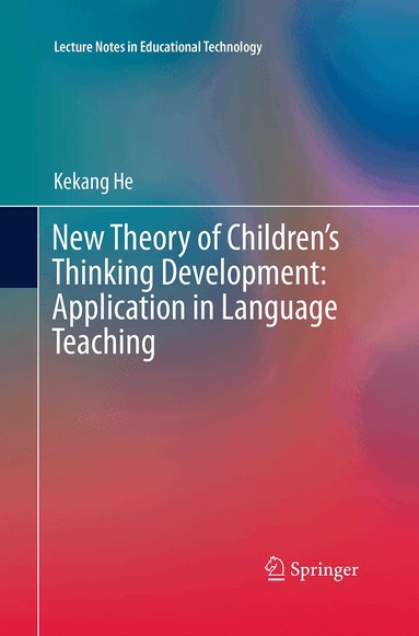 Kekang He - New Theory of Children’s Thinking Development: Application in Language Teaching, Häftad