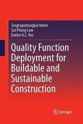 Quality Function Deployment for Buildable and Sustainable Construction 1