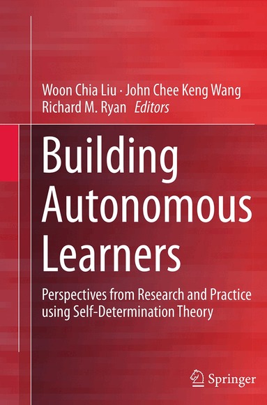 Woon Chia Liu, John Chee Keng Wang, Richard M. Ryan - Building Autonomous Learners, Häftad