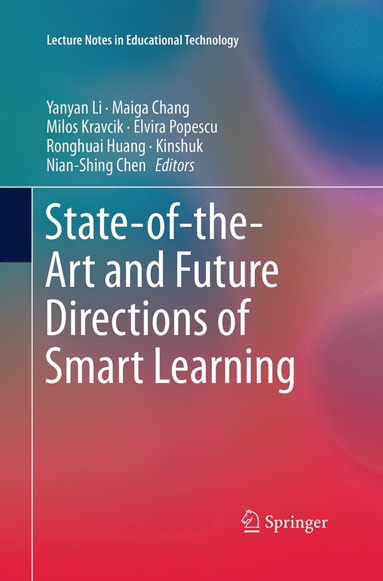 Yanyan Li, Maiga Chang, Milos Kravcik, Elvira Popescu, Ronghuai Huang, Kinshuk, Nian-Shing Chen - State-of-the-Art and Future Directions of Smart Learning, Häftad
