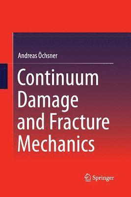 Continuum Damage and Fracture Mechanics 1