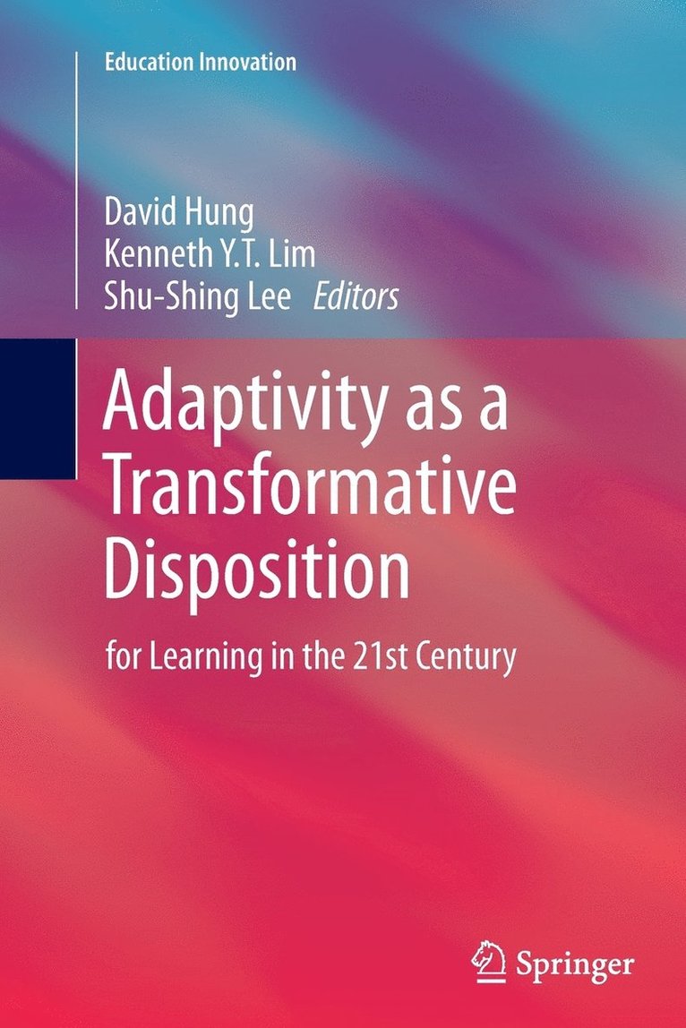 David Hung, Kenneth Y. T. Lim, Shu-Shing Lee - Adaptivity as a Transformative Disposition, Häftad