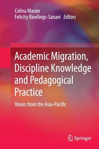 bokomslag Academic Migration, Discipline Knowledge and Pedagogical Practice