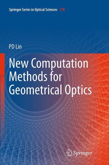 Psang Dain Lin - New Computation Methods for Geometrical Optics, Häftad