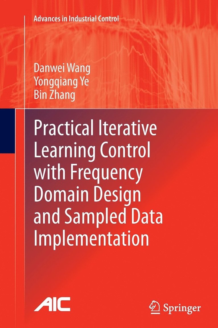 Practical Iterative Learning Control with Frequency Domain Design and Sampled Data Implementation 1