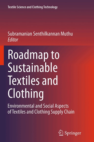 Subramanian Senthilkannan Muthu - Roadmap to Sustainable Textiles and Clothing, Häftad