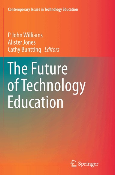 P John Williams, Alister Jones, Cathy Buntting - Future of Technology Education, Häftad
