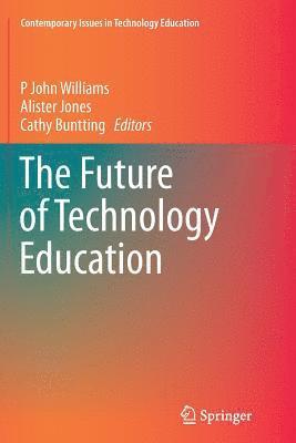 P John Williams, Alister Jones, Cathy Buntting, P. John Williams - Future of Technology Education, Häftad