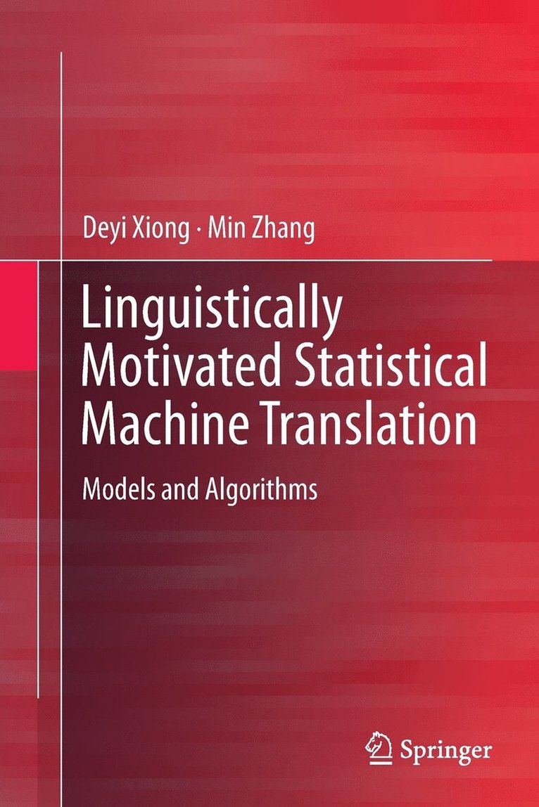 Linguistically Motivated Statistical Machine Translation 1
