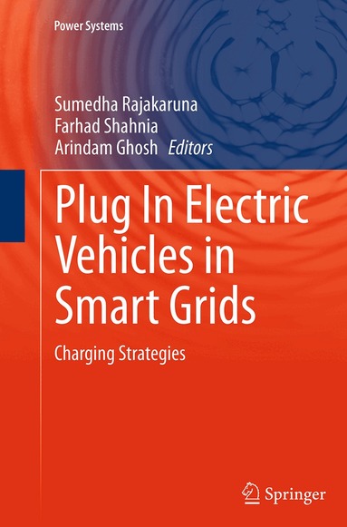 Sumedha Rajakaruna, Farhad Shahnia, Arindam Ghosh - Plug In Electric Vehicles in Smart Grids, Häftad