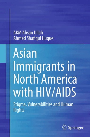 AKM Ahsan Ullah, Ahmed Shafiqul Huque - Asian Immigrants in North America with HIV/AIDS, Häftad