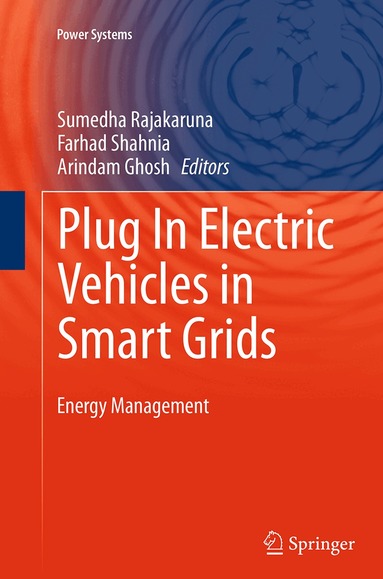 Sumedha Rajakaruna, Farhad Shahnia, Arindam Ghosh - Plug In Electric Vehicles in Smart Grids, Häftad